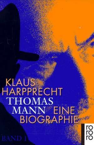 Thomas Mann de Klaus Harpprecht