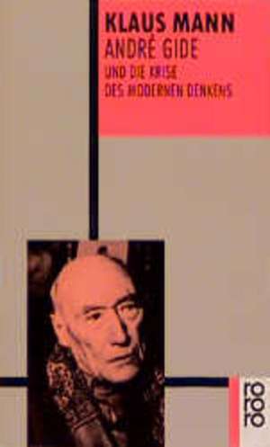 André Gide und die Krise des modernen Denkens de Klaus Mann