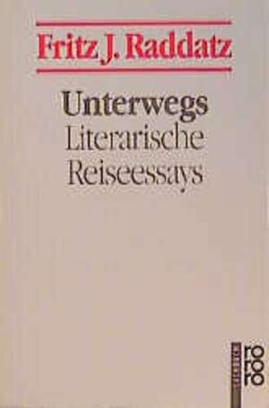 Unterwegs de Fritz J. Raddatz