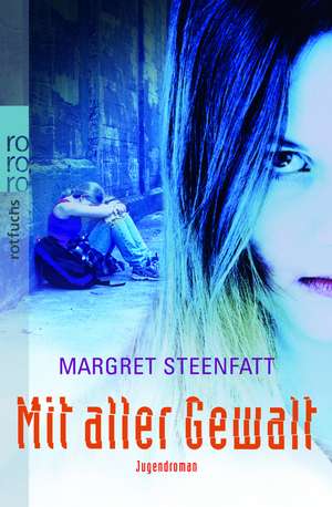 Mit aller Gewalt de Margret Steenfatt