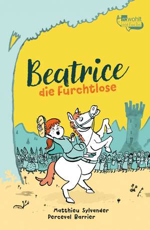 Beatrice die Furchtlose de Matthieu Sylvander