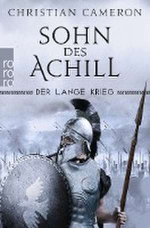 Der Lange Krieg: Sohn des Achill de Christian Cameron