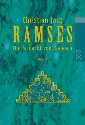 Ramses: Die Schlacht von Kadesch de Christian Jacq