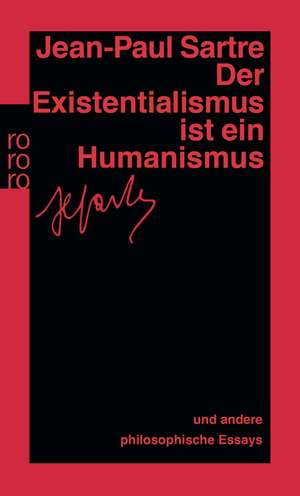 Der Existentialismus ist ein Humanismus und andere philosophische Essays 1943 - 1948 de Werner Bökenkamp