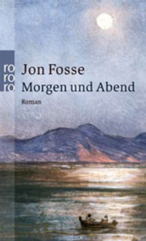 Morgen und Abend de Jon Fosse