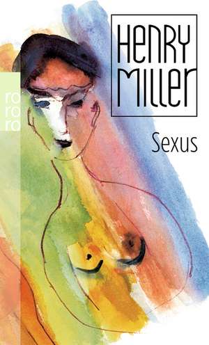 Cartea Sexus de Henry Miller