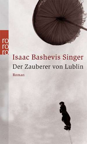 Der Zauberer von Lublin de Isaac Bashevis Singer