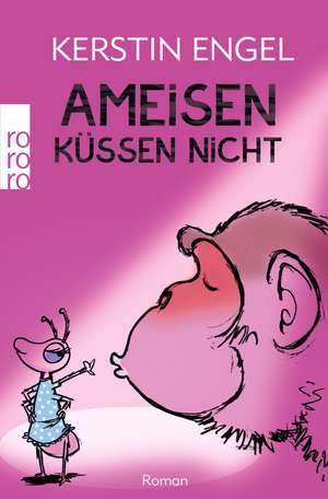 Ameisen küssen nicht de Kerstin Engel