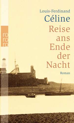 Reise ans Ende der Nacht de Louis-Ferdinand Celine