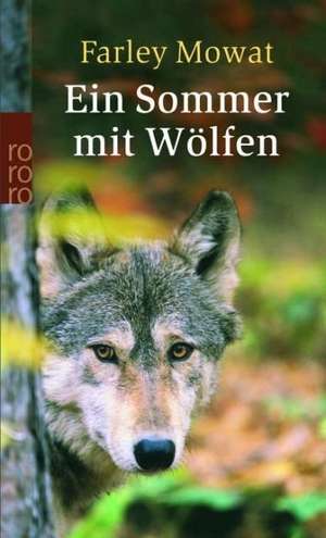 Ein Sommer mit Wölfen de Farley Mowat