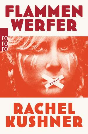 Flammenwerfer de Rachel Kushner