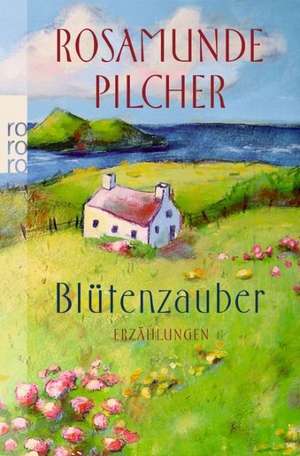 Blütenzauber de Rosamunde Pilcher