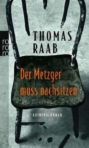 Der Metzger muss nachsitzen de Thomas Raab