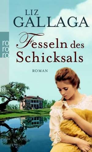 Fesseln des Schicksals de Liz Gallaga