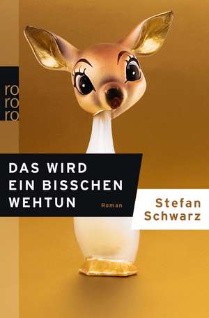 Das wird ein bisschen wehtun de Stefan Schwarz