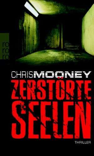 Zerstörte Seelen de Chris Mooney