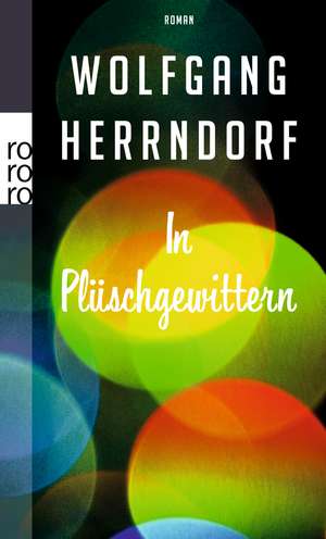 In Plüschgewittern de Wolfgang Herrndorf