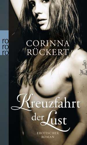 Kreuzfahrt der Lust de Corinna Rückert