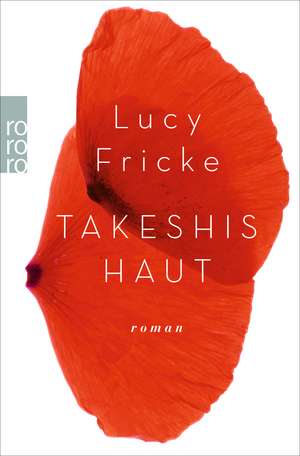 Takeshis Haut de Lucy Fricke