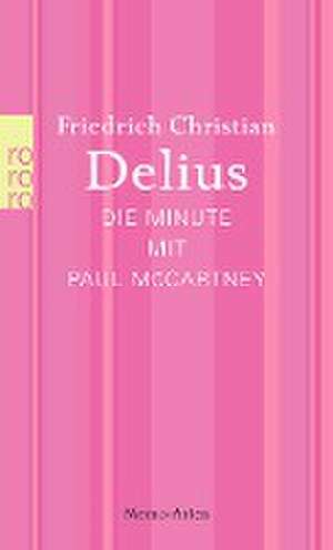 Die Minute mit Paul McCartney de Friedrich Christian Delius