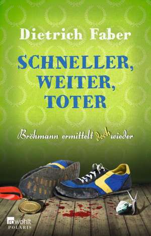 Schneller, weiter, toter de Dietrich Faber