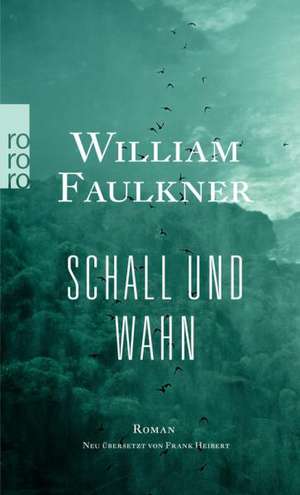 Schall und Wahn de William Faulkner