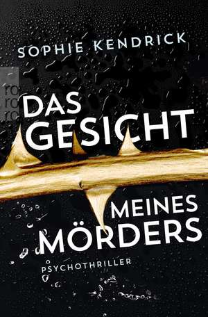 Das Gesicht meines Mörders de Sophie Kendrick