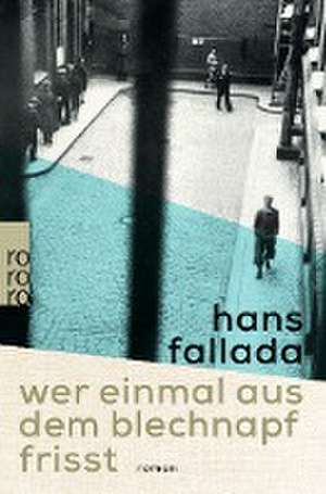 Wer einmal aus dem Blechnapf frisst de Hans Fallada