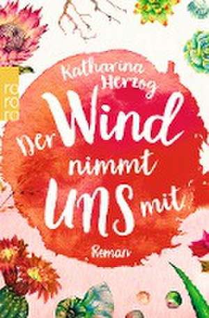 Der Wind nimmt uns mit de Katharina Herzog