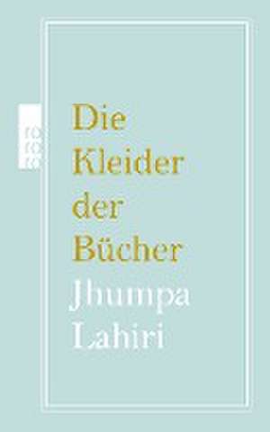 Die Kleider der Bücher de Jhumpa Lahiri