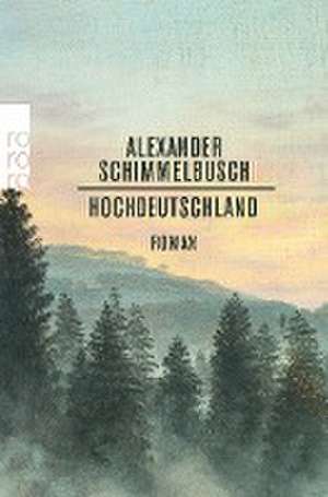 Hochdeutschland de Alexander Schimmelbusch