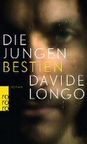 Die jungen Bestien de Davide Longo