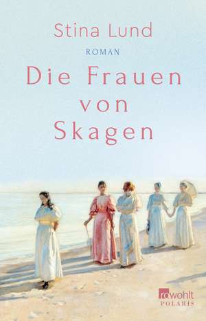 Die Frauen von Skagen de Stina Lund