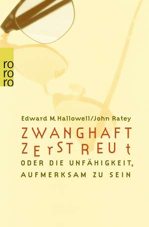 Zwanghaft zerstreut de Edward M. Hallowell