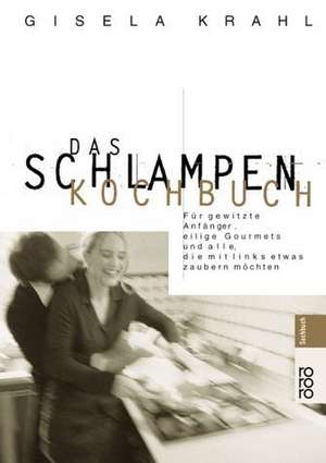 Das Schlampen-Kochbuch. Sonderausgabe de Gisela Krahl