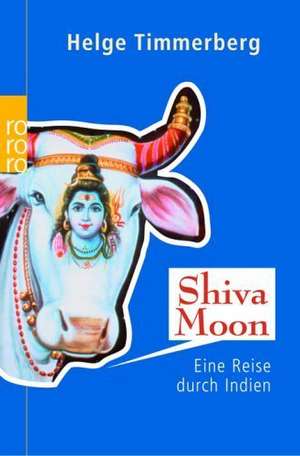 Shiva Moon de Helge Timmerberg