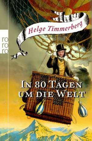 In 80 Tagen um die Welt de Helge Timmerberg