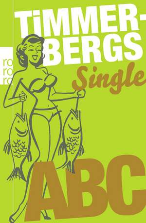 Timmerbergs Single-ABC. Timmerbergs Beziehungs-ABC de Helge Timmerberg