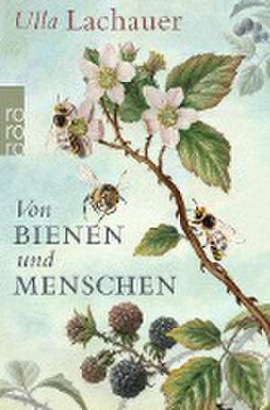 Von Bienen und Menschen de Ulla Lachauer