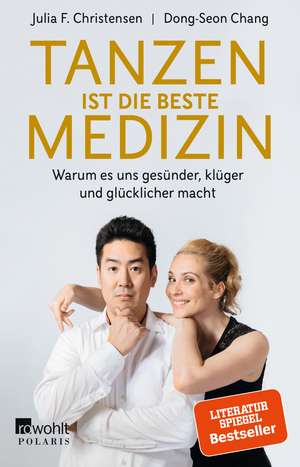 Tanzen ist die beste Medizin de Julia F. Christensen