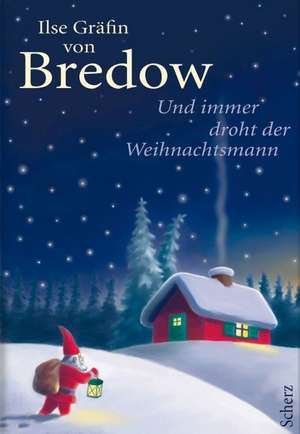 Und immer droht der Weihnachtsmann de Ilse Gräfin von Bredow