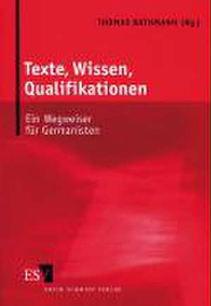 Texte, Wissen, Qualifikationen de Thomas Rathmann