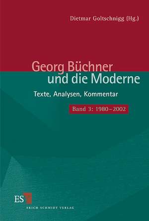 Georg Büchner und die Moderne Bd. 3. 1980 - 2000 de Dietmar Goltschnigg