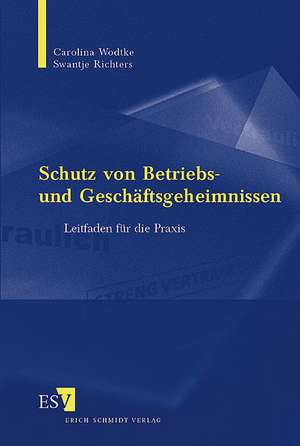 Schutz von Betriebs- und Geschäftsgeheimnissen de Carolina Wodtke