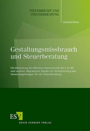 Gestaltungsmissbrauch und Steuerberatung de Cornelia Glorius-Rose