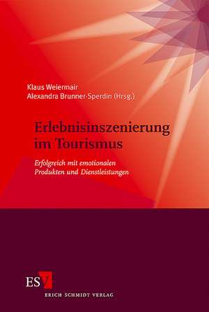 Erlebnisinszenierung im Tourismus de Klaus Weiermair