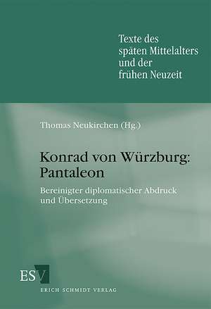 Konrad von Würzburg: Pantaleon de Thomas Neukirchen