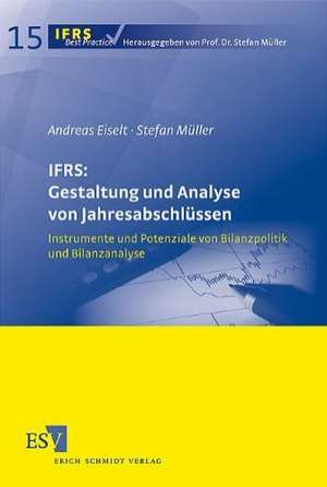 IFRS: Gestaltung und Analyse von Jahresabschlüssen de Andreas Eiselt