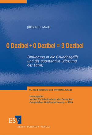 0 Dezibel + 0 Dezibel = 3 Dezibel de Jürgen H. Maue