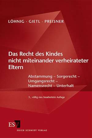 Das Recht des Kindes nicht miteinander verheirateter Eltern de Martin Löhnig